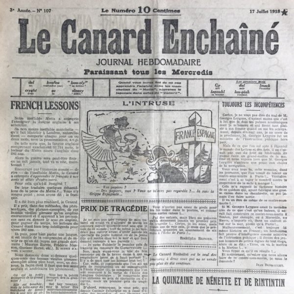 Couac ! | N° 107 du Canard Enchaîné - 17 Juillet 1918 | L'intruse - dessin de Bour, ironisant sur la capacité du douanier à stopper le grippe espagnole, nouveau fléau qui surgit en cet été 1918, la guerre n'étant pas terminée. French Lessons - Le Canard ironise aussi sur les leçons d'anglais donné par Le Matin dans ses manchettes, à ses lecteurs. Mise au point - Réponse salée de Prosper Grivelot au Canard... Les oubliés réclament, Une délégation au "Morningue", par Henri Béraud - Bunau-Varilla reçoit au Matin une délégation : L'amicale des personnalités dont il n'est plus question depuis 1914...La guerre les ayant fait disparaitre des colonnes du journal. | 107