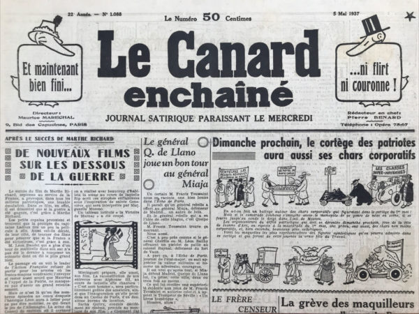 Couac ! | N° 1088 du Canard Enchaîné - 5 Mai 1937 | La destruction de Guernica - Un truc des basques pour embêter Franco - par R. Tréno - Article satirique reprenant la version officielle du pouvoir franquiste suite à la destruction de Guernica: un complot de basques bolcheviks... LE SALON 1937- Dans son article "Le Salon 1937" publié le 5 mai 1937 dans Le Canard Enchaîné, Jean Galtier-Boissière décrit l'évolution et les transformations du Salon des "Artistes Français". Il commence par rappeler que ce Salon est l'ancêtre de tous les autres, ayant engendré des dissidences comme le Salon des "Indépendants", la "Société Nationale", le "Salon d'Automne", et le "Salon des Tuileries". Chacun de ces salons s'est démarqué par ses caractéristiques et ses révolutions artistiques successives. Galtier-Boissière se remémore les jours où le Salon des Artistes Français était une institution conservatrice et pompeuse, dominée par les élèves du père Cormon. Il évoque les grandes œuvres académiques, les tableaux de bataille, les portraits solennels de célébrités et de figures d'autorité, et les scènes de genre populaires qui attiraient les foules. Cependant, il note que le Salon de 1937 marque un changement radical. Les œuvres académiques et les portraits de personnalités influentes ont quasiment disparu. Il constate avec ironie l'absence des habituels prélats, amiraux, académiciens et généraux. Même les nobles dames, autrefois omniprésentes avec leurs parures ostentatoires, ont choisi de se faire discrètes en cette période de Front populaire et de révolution larvée. Le Salon, autrefois un bastion de la bourgeoisie et de la tradition, s'est transformé pour accueillir des œuvres d'artistes modernes. Il cite l'exemple de Dunoyer de Segonzac, autrefois critiqué comme cubiste et sauvage, qui occupe maintenant une place d'honneur au Salon. Galtier-Boissière souligne cette capitulation des "Artistes Français", qui cherchent désormais à s'associer aux avant-gardistes qu'ils méprisaient autrefois. L'article se termine par une note de scepticisme sur la capacité de cette nouvelle direction à infuser du talent à tous les artistes repentants, malgré la présence de figures avant-gardistes renommées comme Segonzac. Galtier-Boissière critique cette transition vers la modernité, soulignant l'ironie et les contradictions inhérentes à cette évolution. | 1088