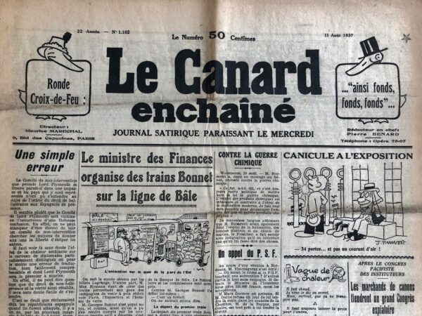 Couac ! | N° 1102 du Canard Enchaîné - 11 Août 1937 | Le ministre des finances organise des Trains Bonnet sur la ligne de Bâle - Dans cette chronique satirique parue le 11 août 1937, Pierre Bénard  se moque des initiatives économiques de Georges Bonnet, alors ministre des Finances de la France. Utilisant l'ironie et l'exagération, Bénard présente une parodie des efforts de Bonnet pour encourager l'exportation des capitaux français. Bénard commence par faire référence aux succès des "billets Lagrange" et aux initiatives de Max Hymans pour encourager le tourisme à Paris. Il enchaîne en introduisant les "trains Bonnet", censés être destinés exclusivement aux clients de la Banque de Bâle pour faciliter l'exportation de leurs capitaux. Georges Bonnet est décrit comme un homme d'imagination, comme le prouvent les nouveaux impôts qu'il a instaurés. Les "trains Bonnet" sont présentés comme un moyen d'encourager l'activité nationale la plus florissante de l'époque : l'exportation de capitaux. Bénard explique avec humour que les billets pour ces trains sont disponibles à des tarifs réduits pour ceux qui transfèrent des montants importants, avec des réductions augmentant proportionnellement à la somme exportée. Les détails de ces voyages fictifs sont hilarants et absurdes. Les clients peuvent louer un coffre dans une banque suisse en même temps que leur billet de train. Des voyages combinés sont également proposés, permettant aux voyageurs de visiter des sites suisses et d'effectuer des opérations bancaires. Le départ du premier train Bonnet est décrit comme un événement grandiose à la gare de l'Est, avec une foule nombreuse et enthousiaste. Bonnet lui-même est présent pour saluer les voyageurs, transformant l'ordinaire wagon-bar en wagon-banque et diffusant les derniers cours de la Bourse dans tous les compartiments. Bénard ne manque pas de souligner l'absurdité et l'hypocrisie des pratiques financières de l'époque. Les voyageurs sont présentés comme des personnages caricaturaux, occupés à transporter des "paquets de valeurs" et appelant des porteurs pour les aider. La gare est remplie de livres sterling et de couvertures pour les opérations de change, ajoutant une touche d'humour au tableau. La chronique se termine en prédisant que les "trains Bonnet" seront bientôt multipliés en raison de leur succès, tout comme les bénéfices qu'ils génèrent. Bénard réussit, à travers cette satire mordante, à critiquer les politiques économiques de Georges Bonnet tout en divertissant ses lecteurs avec des images vives et comiques de l'exportation des capitaux. En résumé, cet article  utilise l'humour et l'exagération pour commenter de manière critique les initiatives économiques de l'époque, en se moquant des pratiques financières et des politiques publiques à travers des descriptions fictives et satiriques. | 1102 2 rotated