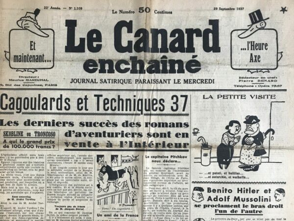 Couac ! | N° 1109 du Canard Enchaîné - 29 Septembre 1937 | Cagoulards et Techniques 37 - Les derniers succès des romans d'aventuriers sont en vente à l'Intérieur, par André Guérin - L'article, écrit par André Guérin, présente de manière satirique et ironique les disparitions mystérieuses de figures politiques françaises de l'époque. Guérin utilise un ton sarcastique pour critiquer l'optimisme officiel et souligner les absurdités perçues dans la gestion des affaires publiques. Les disparitions mentionnées : M. André Tardieu : - Ancien Premier ministre et homme politique influent, Tardieu est décrit comme ayant disparu mystérieusement. Le texte se moque des rumeurs frivoles sur sa disparition, insinuant plutôt un enlèvement par une mafia italienne antifasciste. M. Pierre Laval : - Laval, également une figure politique éminente, est présenté comme ayant été enlevé par des "Cagoulards marxistes". La mention de son tempérament impulsif et son silence inhabituel sur des accusations portées contre lui accentue le mystère autour de sa disparition. Colonel de la Rocque : - Le leader du parti d'extrême droite, le colonel de la Rocque, est décrit comme ayant été remplacé par un sosie, insinuant une conspiration pour le faire taire. Le texte se moque de la confusion autour de sa loyauté et de ses véritables intentions. M. Jacques Doriot : - Chef du Parti Populaire Français (PPF), Doriot est aussi mentionné comme ayant mystérieusement disparu après avoir été une figure politique très active. Guérin utilise une ironie mordante pour critiquer l'incapacité des autorités à résoudre ou même à reconnaître ces disparitions. Le ton léger et moqueur souligne l'absurdité et l'incompétence perçue du gouvernement et des forces de l'ordre. En pointant du doigt ces disparitions, Guérin critique implicitement le climat politique instable et les conflits internes qui sapent la crédibilité des dirigeants politiques. Le texte met en lumière l'insécurité croissante et les failles dans la gestion de l'ordre public, ajoutant une couche de critique sociale sur la capacité des autorités à protéger et maintenir la stabilité. L'article de Guérin dans Le Canard Enchaîné utilise l'humour et la satire pour commenter les disparitions mystérieuses de figures politiques françaises, tout en critiquant l'incompétence des autorités et la confusion politique de l'époque. En transformant ces événements en une sorte de roman d'aventure, Guérin engage les lecteurs à réfléchir sur les véritables implications de ces disparitions dans le contexte politique tumultueux de 1937. | 1109 e1690441782307