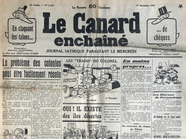 Couac ! | N° 1116 du Canard Enchaîné - 17 Novembre 1937 | Le problème des colonies peut-être facilement résolu - L'article humoristique de Pierre Bénard, paru dans "Le Canard Enchaîné" du 17 novembre 1937, aborde avec une ironie mordante les revendications allemandes concernant les colonies. Bénard commence par minimiser les réclamations allemandes, les présentant comme des demandes tout à fait raisonnables. L'ironie de l'article réside dans la proposition de redistribuer les colonies, mais uniquement celles appartenant à d'autres pays. L'auteur utilise une série de déclarations fictives de représentants diplomatiques pour souligner l'absurdité de la situation : - Angleterre : Un haut fonctionnaire du Foreign Office serait prêt à donner le Congo belge à l'Allemagne, tout en affirmant que les demandes allemandes sont justes et légitimes. - Belgique : Une personnalité belge autorisée, supposément prête à céder les Indes néerlandaises pour préserver la paix mondiale. - Hollande : Un porte-parole du gouvernement néerlandais ouvert à céder l'Afrique portugaise, invoquant l'intérêt général. - Portugal : Prêt à offrir Madagascar à l'Allemagne, et même à céder, si nécessaire, la Gold Coast anglaise. L'ironie centrale de l'article repose sur le fait que tous ces pays sont très accommodants... mais uniquement avec les colonies de leurs voisins, jamais les leurs. Bénard met en lumière l'hypocrisie et l'absurdité des propositions, en soulignant que cette solidarité apparente n'est qu'une façade, car chacun propose de sacrifier les possessions des autres. En conclusion, l'article critique la diplomatie internationale de l'époque, où les nations semblent prêtes à des concessions, mais seulement aux dépens des autres. Bénard souligne ainsi le manque de véritable coopération et de solidarité entre les nations, tout en utilisant un ton léger et sarcastique pour rendre compte de la situation géopolitique de l'époque. | 1116 e1708166545277