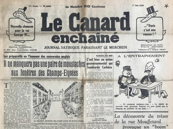 Couac ! | N° 1144 du Canard Enchaîné - 1 Juin 1938 | Dans l'article Les préparatifs en l'honneur des souverains anglais - Il ne manquera pas de moustaches aux des Champs-Élysées, par Pierre Bénard, une satire savoureuse dépeint les préparatifs exagérés et absurdes organisés par la police et les autorités parisiennes pour accueillir le roi George VI et la reine Élisabeth d'Angleterre en 1938. L'auteur commence par ironiser sur l'annonce des mesures de sécurité strictes, en particulier l'occupation des fenêtres par des policiers moustachus pour prévenir tout attentat. Le préfet de police, M. Roger Langeron, explique avec une fausse solennité que cette guirlande de moustaches le long du parcours royal donnera aux Anglais une nouvelle image des Français, non plus comme des hommes barbus et décorés, mais comme des moustachus irrésistibles sous un chapeau melon. Bénard poursuit en décrivant avec humour les dispositions prises pour renforcer la sécurité. Par exemple, le "Home-Flic" déployé sur les Champs-Élysées et le déploiement d'officiers de réserve pour remplacer les concierges dans les immeubles traversés par le cortège royal, ajoutant une touche burlesque avec l'idée que les locataires devront demander "trois ficelles, s'il vous plaît" au lieu du traditionnel "cordon". La satire s'étend à l'organisation de la représentation de gala à l'Opéra, où les ballets sont remplacés par des rondes de gardiens de la paix et l'orchestre par un quatuor de policiers, évitant ainsi tout risque d'attentat caché dans les instruments de musique. Enfin, Bénard s'attarde sur les précautions prises à l'Élysée, où le président de la République, Albert Lebrun, est temporairement remplacé par un policier surnommé "La Rousse" pour éviter toute surprise désagréable. La conclusion de l'article, avec l'évocation des "mauvais antécédents" de M. Sarraut et M. Berthoin, ajoute une dernière note de dérision, soulignant l'absurdité des excès de sécurité. Pierre Bénard, par son ton moqueur et ses descriptions exagérées, critique habilement l'obsession sécuritaire des autorités et la folie des préparatifs, tout en rendant hommage à l'absurdité inhérente de telles situations. | 1144 e1708168867356