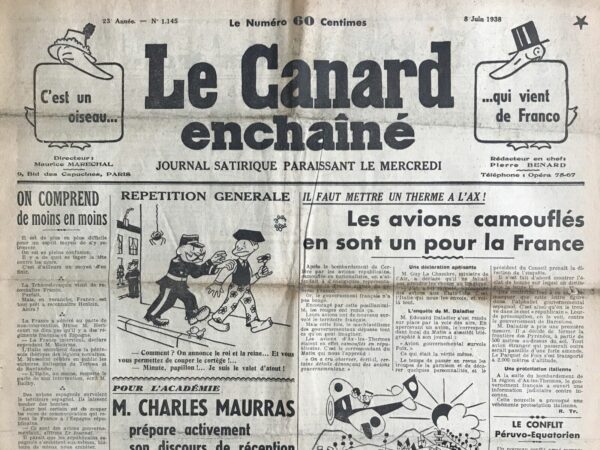 Couac ! | N° 1145 du Canard Enchaîné - 8 Juin 1938 | Dans l'article IL FAUT METTRE UN THERME A L'AX !... Les avions camouflés en sont un pour la France,  publié dans Le Canard enchaîné le 8 juin 1938, R. Tréno adopte un ton satirique pour commenter le bombardement de la ville de Cerbère par des avions espagnols, "camouflés" en appareils nationalistes. Tréno parodie la presse française qui, selon lui, utilise des arguments absurdes pour désigner l'aviation rebelle. L'auteur met en lumière l'inaction du gouvernement français face à ces incursions aériennes, soulignant l'ironie de la situation où les avions seraient maquillés pour semer la confusion. Tréno critique cette stratégie de camouflage comme étant machiavélique et ridicule, et il souligne la confusion créée par cette tactique, à tel point que même les défenses anti-aériennes républicaines tirent sur leurs propres avions pour renforcer l'illusion. Tréno mentionne la couverture impartiale de la presse française, citant Wladimir d'Ormessoli du Figaro, qui condamne fermement ces attaques, quelle que soit la nationalité des avions impliqués. L'auteur critique également la déclaration apaisante de Guy La Chambre, ministre de l'Air, qui minimise la gravité des événements en affirmant que la situation est sous contrôle. L'article explore deux hypothèses sur l'origine des avions : ils pourraient être des rebelles égarés par la brume ou des avions gouvernementaux parfaitement conscients de leur cible. Tréno décrit la visite d'enquête de M. Édouard Daladier, président du Conseil, qui se rend sur place en avion pour examiner les faits. Daladier impose des mesures immédiates, comme la fermeture de la frontière pyrénéenne à une altitude de 500 mètres, et des sanctions pour tout avion étranger violant cet espace aérien... Enfin, l'article évoque la réaction italienne à la décision du gouvernement français d'ouvrir une enquête judiciaire contre inconnu à la suite du bombardement, soulignant la tension internationale croissante autour de ces événements. Avec un style mordant et ironique, R. Tréno critique l'inefficacité des réponses gouvernementales et parodie la presse française qui, selon lui, fait preuve d'une objectivité trompeuse en utilisant n'importe quel argument pour suspecter l'aviation républicaine, alors que les preuves pointent clairement vers l'aviation franquiste. | 1145 e1708168977632