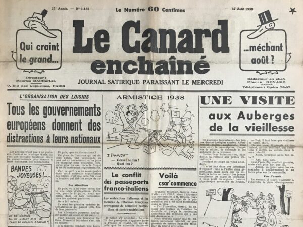 Couac ! | N° 1155 du Canard Enchaîné - 17 Août 1938 | L'article humoristique de Pierre Bénard intitulé L'ORGANISATION DES LOISIRS - Tous les gouvernements européens donnent des distractions à leurs nationaux,  paru dans Le Canard enchaîné le 17 août 1938, explore avec sarcasme et ironie l'organisation des vacances sous différents régimes européens de l'époque. Bénard commence par souligner que les gouvernements européens rivalisent pour offrir des distractions à leurs citoyens, devenant une véritable émulation entre eux. Il mentionne l'évolution des vacances, passant des "loisirs dirigés" aux "loisirs encadrés", supervisés par les meilleurs officiers de l'armée. Les "grandes manœuvres" sont mises en avant comme la nouvelle formule de vacances à succès de l'année, présente dans de nombreux pays comme l'Allemagne, la France, l'Italie, etc. Bénard ironise sur le nombre de bénéficiaires de ces activités, plus élevé en Allemagne qu'en France, notant que les démocraties sont souvent en retard dans ce domaine. Il décrit ces vacances encadrées comme parfaitement organisées pour le plaisir, avec des détails minutieux préparés par les états-majors. Au lieu de simples promenades, les participants peuvent désormais profiter de balades en tank et du camping avec équipement militaire complet, ce qui ajoute une touche d'excitation supplémentaire. L'article continue en se moquant des "attractions" offertes lors de ces vacances. Il mentionne sarcastiquement Mussolini se prêtant au jeu en marchant et tirant au canon pour divertir les touristes italiens, et en France, les festivités comprenant des célébrités locales. En conclusion, Bénard plaisante sur le succès de ce type de vacances et suggère qu'à ce rythme, il pourrait bientôt ne plus y avoir assez de place pour tout le monde. Il ironise sur le rôle des hommes d'État dans cette organisation, suggérant qu'ils ne sont pas à blâmer si tout le monde ne peut pas participer.   | 1155 e1708169754176