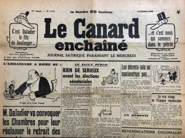 Couac ! | N° 1164 du Canard Enchaîné - 19 Octobre 1938 | ÇA SE GAGNE - L'ITALIE RÉCLAME UNE FRONTIÈRE COMMUNE AVEC L'ESPAGNE par R. TRÉNO, article satirique, publié dans Le Canard enchaîné le 19 octobre 1938. Cet article traite de revendications territoriales ironiques et fantaisistes formulées par différents acteurs politiques de l'époque. Tréno commence par mentionner les revendications de certains pays comme la Hongrie, la Pologne et la Tchécoslovaquie pour des frontières communes, utilisant une métaphore humoristique d'un coiffeur villageois pour illustrer des situations absurdes de découpage territorial. L'article se concentre ensuite sur la revendication de Mussolini, qui demande une frontière commune entre l'Italie et l'Espagne. Tréno se moque de cette demande en soulignant l'absurdité géographique et politique de celle-ci, particulièrement en référence à la distance géographique entre les deux pays. Il caricature également la réponse anticipée de Mussolini aux critiques françaises, attribuant à l'article du Popolo d'Italia des arguments nationalistes et provocateurs justifiant cette revendication fictive. Enfin, Tréno poursuit avec une satire sur les revendications internes au parti radical français, sous la direction de Georges Bonnet, et conclut par une plaisanterie sur une frontière commune humoristique avec un "bistro préféré", parodiant les tensions géopolitiques de l'époque. En résumé, l'article de Tréno utilise l'ironie et la satire pour critiquer les revendications territoriales farfelues et les tensions politiques de l'Europe de l'entre-deux-guerres, tout en se moquant des politiciens et de leurs stratégies souvent déconnectées de la réalité. | 1164 1