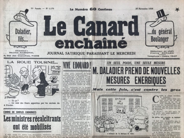 Couac ! | N° 1170 du Canard Enchaîné - 30 Novembre 1938 | L'article satirique d'André Guérin intitulé Comme de simples cheminots, Les ministres récalcitrants ont été mobilisés, publié dans Le Canard enchaîné du 30 novembre 1938, se moque des tensions politiques et des dissensions au sein du gouvernement français à l'époque. Guérin commence par critiquer les divisions au sein du gouvernement dirigé par M. Daladier, soulignant les rumeurs de désaccords et de démissions imminentes parmi les ministres. Il utilise un ton ironique pour décrire la réaction du gouvernement face à ces dissensions : l'application d'une "mobilisation" des ministres récalcitrants, semblable à celle des cheminots ou d'autres travailleurs mobilisés pendant l'état de siège. L'article relate comment des ministres comme Jean Zay, Campinchi, Pomaret et Marchandeau sont convoqués par des gendarmes et réquisitionnés comme s'ils étaient de simples employés mobilisés dans une situation d'urgence. Cette réquisition vise à garantir l'unité et la discipline au sein du gouvernement, en les maintenant dans leurs postes respectifs malgré leurs différences politiques. Guérin souligne l'ironie de la situation où des ministres de haut rang sont mobilisés comme des "simple locomotives", suggérant une uniformité forcée au nom de l'efficacité et de la cohésion gouvernementale. Il caricature également les réactions des ministres, montrant qu'ils acceptent cette mobilisation avec un mélange de résignation et de bonne humeur affichée. L'article se termine sur une note humoristique, évoquant une erreur de mobilisation concernant M. de Monzie, un ministre supposé récalcitrant. Cette erreur est corrigée après qu'il ait justifié ses positions politiques récentes, ce qui renforce le ton sarcastique de l'article sur les pratiques de gouvernance et les tensions internes au gouvernement français de l'époque.   | 1170