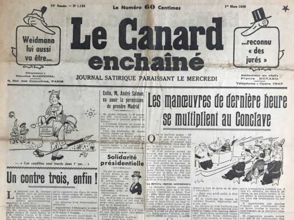 Couac ! | N° 1183 du Canard Enchaîné - 1 Mars 1939 | Dans son article Un contre trois, enfin ! publié dans le Canard Enchaîné le 1er mars 1939, Pierre Bénard utilise un ton ironique et satirique pour commenter la politique étrangère française, notamment les discours de Georges Bonnet à Gourdon. Bénard se moque de l'attitude pacifiste précédente des cercles gouvernementaux, soulignant le revirement apparent vers une attitude plus belliciste. Il caricature Bonnet en tant que "Pèlerin de la Paix" qui, malgré les appels à la paix, semble maintenant prêt à adopter une posture plus militante face aux puissances étrangères. Bénard critique cette attitude en soulignant l'ironie de la situation où la France se trouverait confrontée à des adversaires beaucoup plus nombreux en cas de conflit. Il tourne en dérision les discours va-t-en-guerre de certains intellectuels et politiciens français qui, selon lui, glorifient la perspective d'une guerre tout en prétendant défendre l'Empire français. Bénard utilise l'humour pour dépeindre cette contradiction entre les discours belliqueux et les valeurs de fair-play supposées. En conclusion, l'article de Bénard expose avec sarcasme la dualité de la politique étrangère française de l'époque, critiquant à la fois les ambitions impérialistes et les contradictions des élites politiques face à la menace d'un conflit imminent. | 1183 e1708179067808