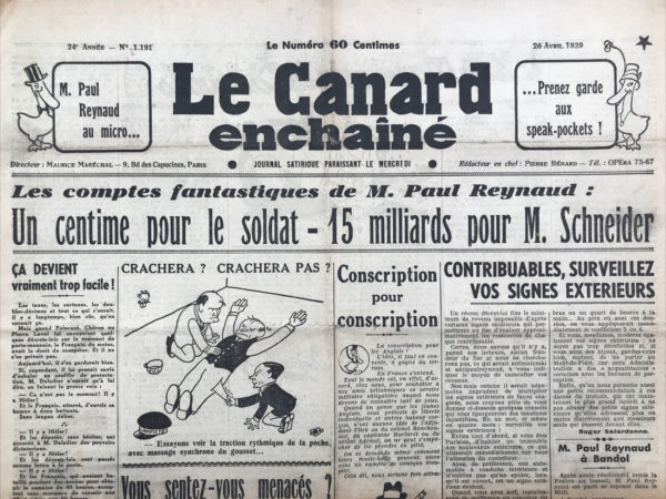 Couac ! | N° 1191 du Canard Enchaîné - 26 Avril 1939 | L'article Vous sentez-vous menacés ? par André Guérin, publié dans Le Canard enchaîné le 26 avril 1939, utilise la satire pour critiquer la gestion gouvernementale des problèmes économiques et sociaux sous le gouvernement de Paul Reynaud. Guérin parodie la manière dont les autorités tentent de minimiser le mécontentement populaire face aux nouvelles mesures économiques. Le texte commence par une comparaison entre la circulaire allemande qui demande à ses voisins s'ils se sentent menacés et une initiative similaire de Paul Reynaud pour sonder l'opinion publique française. Guérin met en scène différents acteurs sociaux, chacun répondant de manière ironique à la question de savoir s'ils se sentent menacés par les nouvelles politiques. Le lampiste, représentant la classe ouvrière, est présenté comme quelqu'un qui accepte stoïquement les réductions d'indemnités, les surtaxes et même la mobilisation, illustrant ainsi l'absurdité de la situation. Le consommateur, pour sa part, tourne en dérision les taxes sur les produits alimentaires, soulignant avec sarcasme que cela met fin à la "suralimentation" en France. Ce passage critique indirectement la politique d'austérité alimentaire imposée par le gouvernement. Le fraudeur du fisc, représentant les milieux plus aisés, est décrit de manière à mettre en évidence l'inefficacité des décrets-lois censés lutter contre la fraude fiscale. Guérin ironise sur le fait que ces lois, loin de décourager les fraudeurs, semblent plutôt les encourager à poursuivre leurs activités illégales. En utilisant l'humour et l'ironie, Guérin dénonce l'inadéquation des politiques de Reynaud face aux réalités économiques et sociales de l'époque. L'article souligne la déconnexion entre les mesures gouvernementales et les véritables besoins et préoccupations des citoyens, tout en mettant en lumière l'injustice perçue par différentes couches de la société. | 1191