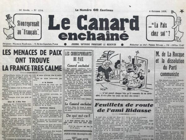 Couac ! | N° 1214 du Canard Enchaîné - 4 Octobre 1939 | Le Canard et les nouveaux "bourreurs de crânes"   C'est dans l'ADN du Canard depuis 1915: lutter contre le bourrage de crâne. Un quart de siècle après, l'histoire bégaie. On prend (presque) les mêmes - la radio en prime - et on recommence:  "on les revoit tous, bobards aux lèvres. Il y a, maintenant, trop peu d'intervalles entre les guerres. Et ce sont toujours les mêmes qui resservent. La guerre de 1914-1918 a eu ses bourreurs de crâne. On les retrouve aujourd'hui. Ils ont rempilé. Mais ils sont un peu usés".   Pierre BENARD Le sentiment dominait, au Canard, qu'on refaisait le match, 25 ans après. Mais l'issue militaire fut bien différente et rapide: l'armée française fut balayée en 6 semaines et le Canard dut hiberner pendant 4 ans et 3 mois...   | 1214 1