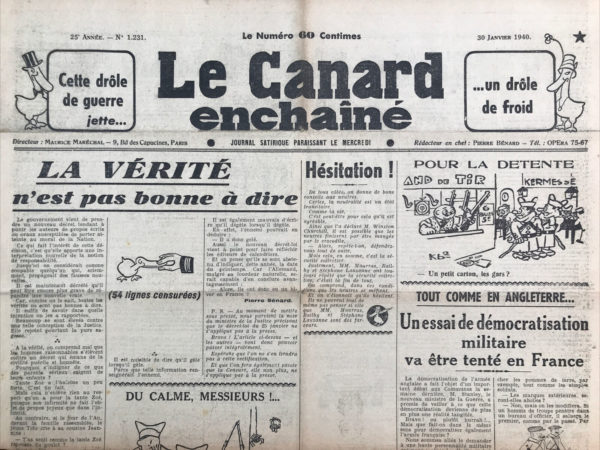 Couac ! | N° 1231 du Canard Enchaîné - 31 Janvier 1940 | Article satirique de R. Tréno, publié dans "Le Canard Enchaîné" le 30 janvier 1940, intitulé Une séance au 'Bourbon's Palace'. L'article se moque des différences de style entre les débats parlementaires britanniques et français, en particulier en ce qui concerne la courtoisie et les échanges polémiques entre les députés. Tréno commence en citant un discours de Neville Chamberlain aux Communes, où celui-ci exprime son respect envers son ancien collègue, Hore Belisha, qui a refusé une nouvelle fonction. Tréno commente que cette déclaration aurait sonné très différemment au sein du Palais Bourbon (le siège de l'Assemblée nationale française) avec ses interruptions fréquentes, ses cris, et d'autres distractions. Il souligne ironiquement que malgré la fougue gauloise des députés français, ils ont choisi d'adopter le style courtois de leurs homologues britanniques. Tréno imagine ensuite un débat parlementaire français dans ce style "Bourbon's Palace", où les échanges seraient plus formels mais tout aussi passionnés : - M. de Kerillis insinue que certains de ses collègues ont eu une attitude qui pourrait les faire considérer comme "hitlérophiles". - M. P.-E. Flandin réagit vivement en accusant Kerillis de mensonge. - M. A Tixier-Vignancourt exprime son respect pour Kerillis tout en le qualifiant de "pignouf", puis corrige sa formulation sur l'intervention du président. - M. Philippe Henriot demande la déchéance de Kerillis malgré leur amitié passée. - M. Jean Chiappe qualifie la campagne de Kerillis contre les "hitlérophiles" de diversion habile pour détourner l'attention du danger stalinien. - Les échanges continuent avec des répliques acerbes et des allusions politiques. Tréno conclut sur une note humoristique en soulignant à quel point les débats parlementaires peuvent changer de ton selon le contexte et l'interprétation des règles de courtoisie. L'article utilise l'humour pour critiquer les politiciens et la forme des débats parlementaires, mettant en lumière les différences culturelles et les attitudes politiques de l'époque. | 1231