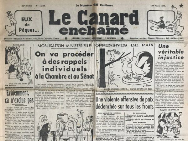 Couac ! | N° 1238 du Canard Enchaîné - 20 Mars 1940 | Dans l'article Mobilisation ministérielle - On va procéder à des rappels individuels à la Chambre et au Sénat, publié par Pierre Bénard dans "Le Canard Enchaîné" le 20 mars 1940, on trouve une critique satirique des efforts gouvernementaux et parlementaires. Bénard ouvre avec la nouvelle des rappels individuels des ministres et des parlementaires à la Chambre et au Sénat, soulignant l'urgence de la mobilisation et la nécessité d'actions concertées. Le ton est sarcastique, avec une référence à M. Flandin, qui serait exempté de mobilisation immédiatement mais pourvu de fonds secrets, mettant en lumière la bureaucratie et les privilèges des dirigeants. Il décrit ensuite la préparation de divers politiciens, comme Louis Marin qui se prépare en emportant des boîtes de petits pois, et M. L. O. Frossard, notable pour ses changements fréquents de parti, gagnant ainsi une bonification qui le place parmi les classes dirigeantes. Cette critique souligne l'instabilité et l'opportunisme politique. Bénard mentionne également M. Fernand Bouisson, qui évoque l'incertitude entourant les mobilisations actuelles, et Pierre Laval, qui répond laconiquement, ce qui est interprété comme une indifférence ou une incompétence face à la situation. Il y a aussi des touches d'humour noir, comme la référence à Léon Daudet, rappelé à la seconde réserve, suggérant son inutilité ou son incompétence. M. Henry Lémery, décrit comme réformé pour "folie des grandeurs", et la démarche de M. Joseph Caillaux et M. Bienvenu-Martin en faveur des "vieilles classes" et des pères de famille nombreuse, soulignent l'absurdité et l'injustice de certaines décisions administratives. Bénard parle également de la nécessité pour les ministres et anciens ministres de passer un nouveau conseil de révision, mettant en évidence des passe-droits et des cas inappropriés à leurs postes. Cette critique vise à montrer que certains dirigeants ne sont pas qualifiés pour leurs rôles et devraient être réévalués pour leur compétence réelle. La proposition de loi de M. Louis Mourier, visant à utiliser les effectifs parlementaires et à placer chaque député ou sénateur dans un poste ministériel proche de sa spécialité, est traitée avec scepticisme. Les milieux officiels émettent des réserves, craignant que cela rende le recrutement encore plus difficile. En conclusion, l'article utilise l'humour et l'ironie pour critiquer la gestion bureaucratique et la préparation politique en France à l'aube de la Seconde Guerre mondiale, tout en soulignant les inefficacités et les absurdités des décisions gouvernementales et parlementaires. | 1238 1