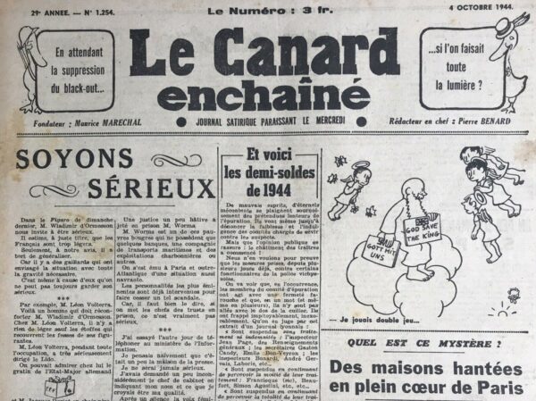 Couac ! | N° 1254 du Canard Enchaîné - 4 Octobre 1944 | Un peu d'humanité S.V.P. - Libération rime avec épuration. Au Canard, comme ailleurs, la polémique fait rage. Il y a ceux qui, comme Albert Camus, plaident pour que justice soit faite et ceux qui, comme François Mauriac, incitent à la clémence. Finalement, le Canard, qui a écarté de sa rédaction quelques plumes ayant trop servi pendant 4 ans, se range plutôt du côté du premier cité.  Ainsi, André Sauger (1896-1973), rédacteur puis administrateur du Canard, authentique résistant, évoque dans cette édition, avec ironie, le sort, pas assez sévère à son goût, fait aux "collabos" dans son article intitulé "un peu d'humanité SVP": "N'est-ce pas, en effet, un cruel châtiment que de prier traîtres vichyssois et gangsters de la cinquième colonne, de se tenir à la disposition de la justice ? N'est-ce pas une haute cruauté que de les arrêter pour uniquement se procurer le plaisir sadique de les libérer le lendemain ? Pourquoi laisser autant de collaborateurs se promener librement dans la capitale ? Pourquoi laisser tous ceux qui ont pactisé avec nos anciens hôtes reprendre leurs occupations favorites ? Pourquoi ces inutiles brimades ? Oui, pourquoi ?" | 1254 1 e1707647547682