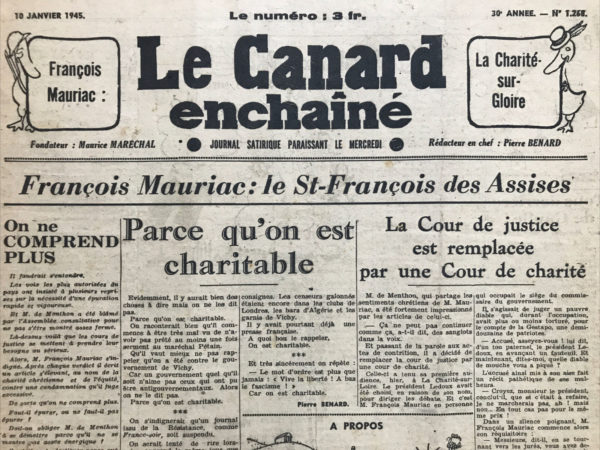 Couac ! | N° 1268 du Canard Enchaîné - 10 Janvier 1945 | Pierre Bénard, dans son article Parce qu'on est charitable publié dans Le Canard Enchaîné le 10 janvier 1945, utilise une approche satirique pour critiquer les contradictions et hypocrisies de la période immédiatement post-occupation en France. Il expose les paradoxes et la confusion morale qui règnent alors, tout en soulignant les ajustements opportunistes de certains individus et groupes. Bénard commence par évoquer le changement d'attitude envers ceux qui ont prêté serment au maréchal Pétain, soulignant qu'il est désormais mal vu de ne pas l'avoir fait. Il remarque que les gouvernements n'aiment pas ceux qui se sont opposés à eux, insinuant que les anciens résistants sont maintenant mal perçus. Cette observation sert à critiquer l'opportunisme et la lâcheté morale de ceux qui se rallient toujours au pouvoir en place. L'auteur poursuit en exprimant son indignation face à la suspension de France-Soir, un journal issu de la Résistance, tout en soulignant l'ironie du retour du Petit Parisien à Berlin, un journal collaborateur. Cette juxtaposition sert à montrer le retour en grâce des anciens collaborateurs, contrastant avec les résistants qui sont marginalisés ou punis. Bénard exprime une amertume palpable envers ceux qui préfèreraient voir la Résistance entièrement disparue dans des camps de concentration en Allemagne, tandis que des collaborateurs comme Laubreaux et Rebatet prospéreraient à Paris. Cette critique acerbe met en lumière le cynisme et le pragmatisme cruel de certaines personnes en position de pouvoir ou d'influence. Il critique également l'opportunisme de ceux qui s'empressent d'adhérer au parti démocrate populaire pour éviter des ennuis, comparant cette attitude à un changement de comité, de Mascuraud à "Mon Curé", soulignant ainsi le conformisme rampant. Enfin, Bénard rappelle avec ironie que, pendant les jours de l'insurrection parisienne, les journaux parvenaient à paraître sans les consignes des Allemands ou des censeurs vichystes, marquant une période de véritable liberté de presse. Il termine en répétant cyniquement les slogans de liberté et d'antifascisme, mettant en évidence l'hypocrisie de ceux qui les proclament maintenant. En résumé, l'article de Pierre Bénard est une critique acerbe et ironique des réalités politiques et sociales de la France post-occupation, mettant en lumière l'opportunisme, l'hypocrisie et les contradictions morales de l'époque. | 1268