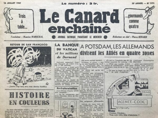 Couac ! | N° 1295 du Canard Enchaîné - 18 Juillet 1945 | Dans l'article Histoire en couleurs de Pierre Bénard, publié dans *Le Canard Enchaîné* le 18 juillet 1945, l'auteur aborde avec un ton satirique et ironique la question de la protection apparente de certains biens industriels allemands par les forces alliées pendant la Seconde Guerre mondiale. Bénard reconnaît d'abord la compétence des forces anglo-américaines et leur rôle crucial dans la libération de l'Europe. Cependant, il soulève des doutes quant à la destruction sélective de la ville de Francfort-sur-le-Main. L'auteur indique que bien que la ville ait été largement détruite par les bombardements alliés, un immeuble spécifique, celui du trust chimique I.G. Farben, est resté intact, ainsi que les laboratoires et ateliers de cette entreprise situés à Hochst. Bénard utilise ce constat pour critiquer l'idée que cet état de fait soit dû au hasard, soulignant le rôle crucial d'I.G. Farben dans la machine de guerre allemande. Il fait un parallèle avec un scandale similaire de la Première Guerre mondiale, où le bassin de Briey avait été mystérieusement protégé, permettant ainsi aux Allemands de continuer à extraire du minerai nécessaire à leur industrie lourde. Cependant, il prend soin de rappeler que c'était un scandale français, alors que dans le cas de la Seconde Guerre mondiale, il s'agirait d'une décision américaine. Bénard se moque de l'idée que ce soit simplement une coïncidence ou une erreur de tir, soulignant l'hypocrisie potentielle des discours des hommes d'État. Il pose une série de questions rhétoriques pour souligner l'absurdité de l'idée que des intérêts financiers puissent être protégés au détriment des vies humaines. En conclusion, il insiste sur le fait que les sociétés par actions semblent être protégées coûte que coûte, même en temps de guerre, et que les intérêts économiques semblent souvent surpasser les préoccupations humanitaires. Bénard termine en affirmant ironiquement qu'il préfère croire qu'il s'agit simplement d'une "atroce coïncidence", tout en laissant au lecteur la tâche de juger la véracité de cette affirmation. | 1295