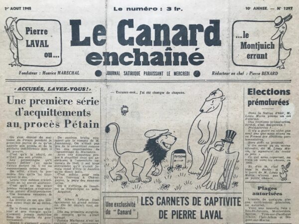 Couac ! | N° 1297 du Canard Enchaîné - 1 Août 1945 | Dans son article Accusés, lavez-vous ! Une première série d'acquittements au procès Pétain publié le 1er août 1945 dans *Le Canard Enchaîné*, R. Tréno aborde avec une ironie mordante le procès du maréchal Pétain et ses co-accusés, grands noms de la Troisième République. Tréno souligne l'attitude indifférente de Pétain pendant le procès, expliquant qu'il ne reconnaissait pas les personnes venues témoigner contre lui, puisque c'était la première fois qu'ils lui tournaient le dos et parlaient avec tant d'indépendance. L'auteur commence par mentionner Paul Reynaud, ancien président du Conseil, qui s'est défendu avec assurance et a démontré qu'il avait agi dans le meilleur intérêt du pays en juin 1940. Le président du tribunal, Mongibeaux, le remercie et l'acquitte. Ensuite, Tréno passe à Édouard Daladier, le "taureau", qui, avec des chiffres à l'appui, prouve qu'il avait rendu l'armée française la plus puissante du monde, ce qui lui vaut également un acquittement. Jules Jeanneney, un autre accusé, est dépeint comme ayant stupéfié l'assemblée par son éloquence, prouvant son engagement jacobin et son effort pour restaurer la République, ce qui lui vaut aussi d'être acquitté. Albert Lebrun, ancien président de la République, est montré comme un personnage méconnu mais courageux, qui lutta pour la République jusqu'à la fin et fut également acquitté. Tréno note avec sarcasme que le procès a vu des figures de la justice comme le procureur Mornet et le président Caous se défendre, en plaisantant sur l'inversion des rôles. Les magistrats réussissent finalement à se justifier honorablement. L'article conclut que malgré les idées reçues, les hommes de 1940, même accusés, étaient des individus énergétiques et de bonne trempe, rejetant ainsi l'image d'une République délaissée. Tréno utilise l'humour et la satire pour souligner l'absurdité des acquittements et critiquer la manière dont les anciens dirigeants se défendent en se lavant de leurs responsabilités. | 1297 2