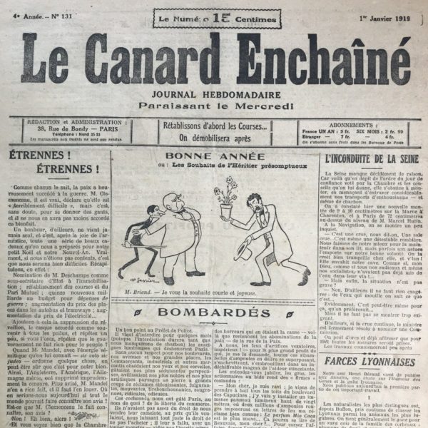 Couac ! | N° 131 du Canard Enchaîné - 1 Janvier 1919 | FARCES LYONNAISES - Notre ami Henri Béraud vient de publier aux Annales, une étude sur l'Humour des Gones et la gaîté lyonnaise. Nous publions aujourd'hui la première partie de cet important travail (la seconde partie sera publiée la semaine suivante). Cette étude humoristique décrit l'esprit farceur et la gaîté cachée des habitants de Lyon, souvent perçus à tort comme sérieux et moroses. L'auteur commence par critiquer le stéréotype des Lyonnais comme des corbeaux, soulignant que leur humour se manifeste souvent en privé. Il utilise l'exemple de Guignol, une figure emblématique du rire à Lyon, pour illustrer cette idée. Les anecdotes racontées mettent en lumière l'esprit facétieux des Lyonnais, comme celle du monument inauguré par M. Justin Godart, où les géomètres déclarent que le milieu de la place se trouve dans un coin. Des situations cocasses sont également décrites, comme celle du compagnon qui coupe le cigare de manière peu conventionnelle ou celle du machiniste des Célestins qui joue des tours à ses concitoyens. Une mention est également faite de M. Augagneur, surnommé "l'Empereur", qui installe une illumination sarcastique lors de la canonisation de Jeanne d'Arc, provoquant une réaction hilarante des habitants de Lyon et une gêne chez les autorités ecclésiastiques. En conclusion, l'auteur souligne le caractère enjoué et plein d'esprit des Lyonnais, défiant ainsi l'image traditionnelle de la ville comme étant austère et sérieuse. | 131