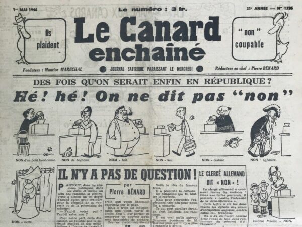 Couac ! | N° 1336 du Canard Enchaîné - 1 Mai 1946 | Il n'y a pas de question ! L'article de Pierre Bénard, publié dans *Le Canard Enchaîné* le 1er mai 1946, utilise une ironie mordante pour traiter du débat entourant le référendum constitutionnel en France. Bénard affirme avec assurance que la question du vote est évidente : ceux qui aiment la République et la Démocratie doivent voter "oui". Il tourne en dérision l'idée même de discuter cette évidence. Bénard critique les opposants à la nouvelle Constitution en soulignant leurs contradictions et leur passé politique douteux. Il évoque M. Joseph Denais et les anciens partisans de Vichy regroupés sous le P.R.L., montrant ainsi que ces figures, prétendant défendre la liberté, sont en réalité les véritables menaces pour la démocratie. Leur opposition, selon Bénard, décrédibilise leur cause et renforce l'idée que voter "oui" est la seule option logique. L'auteur souligne la simplicité et la clarté de la nouvelle Constitution. Les électeurs votent sur des programmes, élisent un chef de gouvernement qui met en œuvre la politique voulue, et au bout de cinq ans, le corps électoral juge si les élus ont été à la hauteur de leur tâche. Cette procédure démocratique ne semble poser aucun problème pour la liberté ou la démocratie, contrairement à ce que prétendent les opposants. Bénard critique également l'ancien système politique, où le "frein" représenté par le Sénat permettait aux partis de droite de conserver le pouvoir malgré la volonté populaire. Il rappelle des exemples historiques où des gouvernements élus à gauche ont été rapidement remplacés par des figures de droite, contrecarrant ainsi la volonté du peuple. Cette critique du système du "frein" met en évidence l'hypocrisie des opposants qui regrettent cette époque. Enfin, l'auteur s'étonne de l'attitude des radicaux, qui suivent la position de M. Herriot malgré leur passé de fervents défenseurs de la suppression du Sénat. Bénard dénonce le "collage indécent" des radicaux avec une politique rétrograde, soulignant ainsi leur incohérence. En conclusion, Pierre Bénard utilise l'ironie pour démontrer que la question du référendum constitutionnel ne devrait même pas se poser. Il ridiculise les opposants en montrant leurs contradictions et souligne la simplicité et la justice du nouveau système proposé. | 1336 e1679077193359