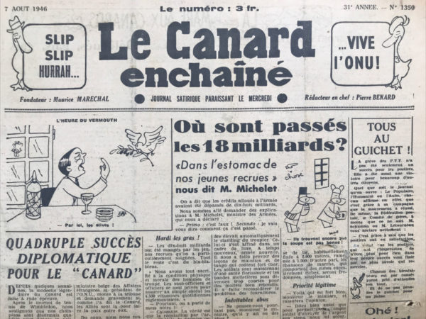 Couac ! | N° 1350 du Canard Enchaîné - 7 Août 1946 | L'article "La sincérité de nos ministres ne saurait être mise en doute" par le journaliste Pierre Bénard, publié dans *Le Canard Enchaîné* le 7 août 1946, est une satire acerbe sur la prétendue honnêteté et les déclarations contradictoires des ministres français de l'époque. En utilisant l'ironie, Bénard se moque des contradictions flagrantes et des excuses souvent absurdes avancées par les membres du gouvernement. L'article débute par la mention d'un différend entre Maurice Thorez, vice-président du Conseil, et Robert Schuman, ministre des Finances, chacun accusant l'autre de ne pas dire la vérité sur les salaires des fonctionnaires. Bénard utilise cette anecdote pour souligner l'ironie de la situation : les ministres prétendent tous être sincères, mais leurs actions et déclarations montrent souvent le contraire. Ensuite, Bénard présente une série de citations attribuées aux ministres, toutes empreintes d'une ironie mordante : 1. **Robert Schuman (ministre des Finances)** : Déclare que la monnaie est stable, malgré une situation économique instable. 2. **Marcel Paul (ministre de la Production industrielle)** : Nie que le report de l'augmentation des tarifs du gaz et de l'électricité soit lié aux élections imminentes. 3. **Michelet (ministre des Armées)** : Défend l'utilisation des crédits militaires en affirmant qu'aucun général ne dispose de voitures luxueuses ni de logements réquisitionnés. 4. **Tanguy-Prigent (ministre de l'Agriculture)** : Nie que sa protection de l'agriculture soit motivée par le fait que la majorité de ses électeurs soient des agriculteurs. 5. **Bichet (ministre de l'Information)** : Prétend que son ministère est apolitique et qu'il ne favorise pas la presse affiliée à son parti, le M.R.P. 6. **François de Menthon (ministre de l'Économie nationale)** : Établit un lien entre l'augmentation des salaires et la hausse des prix, en illustrant son propos par une hausse des tarifs de transport suivie d'une augmentation des salaires. 7. **Alexandre Varenne (ministre d'État)** : Affirme qu'il a accepté son poste par sens du devoir et non par plaisir personnel. 8. **Teitgen (garde des Sceaux)** : Négocie sa pratique de grâce en affirmant qu'il ne fait pas de favoritisme religieux, en insinuant que les autres candidats à la grâce n'existent tout simplement pas. Chaque déclaration est présentée de manière à souligner les contradictions et les rationalisations absurdes des ministres, rendant ainsi leur prétendue sincérité risible. Bénard utilise un ton caustique pour dénoncer l'hypocrisie et le manque de transparence au sein du gouvernement, tout en engageant le lecteur à réfléchir sur l'intégrité de leurs dirigeants. En somme, cet article satirique de Pierre Bénard illustre de manière incisive les incohérences et les rationalisations des ministres français en 1946, tout en questionnant la véritable sincérité et l'honnêteté de ceux qui détiennent le pouvoir. | 1350