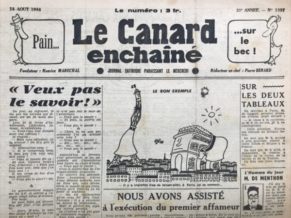 Couac ! | N° 1351 du Canard Enchaîné - 14 Août 1946 | L'article "NOUS AVONS ASSISTÉ à l'exécution du premier affameur" par R. Tréno, publié dans *Le Canard Enchaîné* le 14 août 1946, est un exemple frappant de satire politique, visant à critiquer les décisions gouvernementales affectant le coût de la vie. En décrivant l'exécution fictive de Robert Schuman, alors ministre des Finances, Tréno se moque des mesures impopulaires prises par le gouvernement, en particulier l'augmentation du prix du pain. Le récit commence avec une scène dramatique, où le narrateur reçoit un appel nocturne annonçant l'exécution imminente du "premier affameur." Cette mise en scène rappelle les exécutions de la Première Guerre mondiale, accentuant le ton ironique dès le début. L'attente dès l'aube dans le "fossé" du polygone de Vincennes, lieu symbolique des exécutions militaires, amplifie cette atmosphère dramatique. L'article continue en décrivant l'arrivée du condamné, qui s'avère être Robert Schuman. Contrairement à l'image attendue d'un "affameur" obèse et repoussant, Schuman apparaît comme une personne ordinaire, soulignant ainsi l'absurdité de la situation. La surprise du narrateur devant l'apparence normale de Schuman souligne le ridicule de désigner un individu comme bouc émissaire pour des problèmes économiques complexes. L'intervention de Yves Farge, alors Commissaire de la République pour la région Rhône-Alpes, ajoute une couche de sarcasme. Son attitude joviale et ses remarques sur la capture de l'affameur montrent une insensibilité délibérée et exagérée, soulignant le cynisme perçu dans les actions gouvernementales. Farge, jouant le rôle de l'autorité satisfaite, incarne la bureaucratie triomphante et déconnectée des réalités du peuple. La scène se conclut avec l'exécution symbolique de Schuman, marquée par une ironie mordante. Schuman, prétendant avoir faim, reçoit une boisson de la part du chef du peloton, ajoutant une touche grotesque à l'ensemble. L'acte de "rendre gorge" à 7h07 symbolise une justice expéditive et sans nuances, critiquant ainsi les décisions politiques simplistes et punitives. Enfin, la révélation de son "crime" – avoir augmenté le prix du pain à 16 francs – met en lumière le point central de la satire. En exagérant les conséquences d'une telle décision, Tréno souligne la détresse économique des citoyens et la perception d'injustice face aux politiques économiques. Le choix du pain, un aliment de base, renforce l'idée de la souffrance populaire causée par les hausses de prix. En conclusion, l'article de R. Tréno est une satire puissante et bien construite, critiquant les décisions gouvernementales qui aggravent la situation économique des citoyens. Par l'utilisation de l'ironie, de l'exagération et des références historiques, Tréno parvient à dénoncer les politiques perçues comme injustes et insensibles, tout en engageant le lecteur à réfléchir sur la responsabilité des dirigeants politiques. | 1351