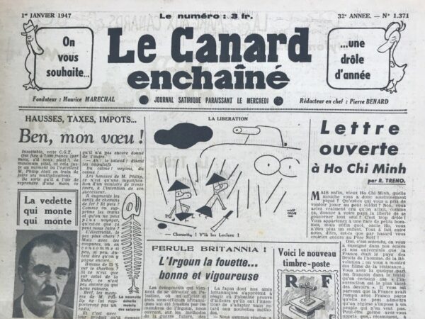 Couac ! | N° 1371 du Canard Enchaîné - 1 Janvier 1947 | Lettre ouverte à Ho Chi Minh - Dans cet article, R. Tréno adopte un ton sarcastique et paternaliste pour feindre la critique de la volonté d'indépendance de Ho Chi Minh, parodiant ainsi le discours colonial afin de le tourner en dérision. Tréno commence par se moquer de l'idée que la France, pourtant connue pour ses idéaux de liberté et de droits de l'homme, pourrait simplement accorder l'indépendance au Vietnam. Il ironise sur la naïveté supposée de Ho Chi Minh, qui aurait cru aux enseignements français sur la liberté et la révolution. Il met en lumière l'hypocrisie du colonialisme français, qui, loin de vouloir élever les peuples colonisés, cherchait plutôt à les exploiter. Tréno rappelle de manière sarcastique que pour être considéré comme "civilisé" aux yeux des colonisateurs, il ne suffit pas d'avoir des intellectuels et des techniciens, mais il faut aussi produire des armes et des technologies avancées. En décrivant les conditions de vie en France après la libération, marquées par la pénurie et les difficultés économiques, Tréno souligne l'ironie d'un pays qui prétend apporter la civilisation et la prospérité ailleurs, alors qu'il ne parvient pas à les garantir à sa propre population. Enfin, il conseille de façon ironique à Ho Chi Minh d'abandonner ses aspirations à l'indépendance et de se conformer aux attentes françaises, en échange de reconnaissances symboliques et d'honneurs vides de sens de l'administration coloniale. En faisant cela, Tréno expose le cynisme et les contradictions du discours colonial, tout en soulignant l'absurdité et l'injustice des revendications de supériorité et de bienveillance des colonisateurs. | 1371 e1719828056278