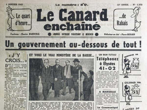 Couac ! | N° 1372 du Canard Enchaîné - 8 Janvier 1947 | Dans cet éditorial intitulé "J'Y CROIS..." R. Tréno adopte un ton sarcastique pour critiquer les récentes augmentations de prix décidées par M. André Philip. Il commence par mentionner deux photos de Philip publiées dans le journal précédent : une avant les augmentations où Philip semble triste, et une après où il sourit. Tréno suggère que ces augmentations, malgré leur impact négatif sur le public, ont amusé Philip. Il se moque de la manière dont Philip a présenté ces hausses, comme si elles étaient des réductions, et critique la créativité cynique de Philip par rapport à d'autres responsables, notamment M. de Menthon, pour qui une telle manœuvre serait impensable. Tréno souligne l'absurdité de qualifier une augmentation massive des tarifs de "basse", illustrant ainsi le décalage entre le discours officiel et la réalité vécue par les citoyens. Tréno exprime ensuite sa propre conviction et celle de ses collègues du Canard Enchaîné que faire baisser les prix est non seulement possible, mais nécessaire. Il affirme leur foi en la capacité de la France à subvenir aux besoins de sa population, malgré la diminution de cette dernière depuis 1939. Il critique implicitement ceux qui détiennent des richesses et qui pourraient contribuer davantage sans pressurer les travailleurs ordinaires. Il évoque également la capacité de la France à fournir des logements, du vin, et des biens essentiels à tous ses citoyens, à condition que certains acceptent de limiter leurs propres excès. Enfin, Tréno conclut en affirmant sa croyance en une gestion plus équitable des ressources et des soldats, soulignant que la résolution des problèmes économiques et sociaux de la France ne nécessite qu'une volonté politique et un partage plus juste des richesses. | 1372 e1719828152627