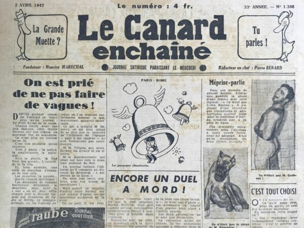 Couac ! | N° 1380 du Canard Enchaîné - 2 Avril 1947 | L'article "On est prié de ne pas faire de vagues !" de R. Tréno, publié dans *Le Canard Enchaîné* le 2 avril 1947, offre une critique acerbe et satirique des scandales qui secouent la société française de l'après-guerre, en particulier ceux concernant la police, la magistrature et la politique. Tréno se moque ouvertement de la fascination morbide du public pour ces scandales, comparant la lecture des journaux à la fouille dans une poubelle. Tréno utilise une satire mordante pour dépeindre le climat de l'époque, où chaque nouveau scandale est avidement consommé par le public. Il critique la presse, qu'il accuse de se comporter comme un "Petit Égout de la mode", se délectant de la publication de sordides affaires, et les lecteurs, pour leur appétit insatiable de sensationnalisme. L'auteur souligne l'hypocrisie de la société et des autorités. Les scandales qui font aujourd'hui la une des journaux ne sont pas nouveaux ; ils existent depuis longtemps, mais ont été ignorés ou tolérés par les gouvernements précédents. Tréno critique le fait que ces affaires soient maintenant présentées comme des révélations choquantes, alors qu'elles étaient déjà connues des autorités et de certains membres de la société. Tréno se moque aussi de la réaction tardive et hypocrite des responsables actuels, qui prétendent être outrés par des pratiques qu'ils ont eux-mêmes tolérées par le passé. Il souligne l'incohérence de ceux qui s'indignent aujourd'hui de ce qu'ils acceptaient hier. L'article critique enfin l'indifférence et la complicité passive des citoyens qui, en se contentant de consommer ces scandales comme des divertissements, contribuent à leur perpétuation. Tréno appelle à une prise de conscience collective, à une volonté de changement réel plutôt qu'à une simple fascination pour les scandales. En somme, Tréno utilise une plume acérée pour dénoncer la banalisation du scandale, l'hypocrisie des autorités et l'apathie du public. Il invite à une réflexion sur la manière dont les scandales sont perçus et traités, et sur la nécessité d'une véritable épuration morale et politique. | 1380 e1719829731609