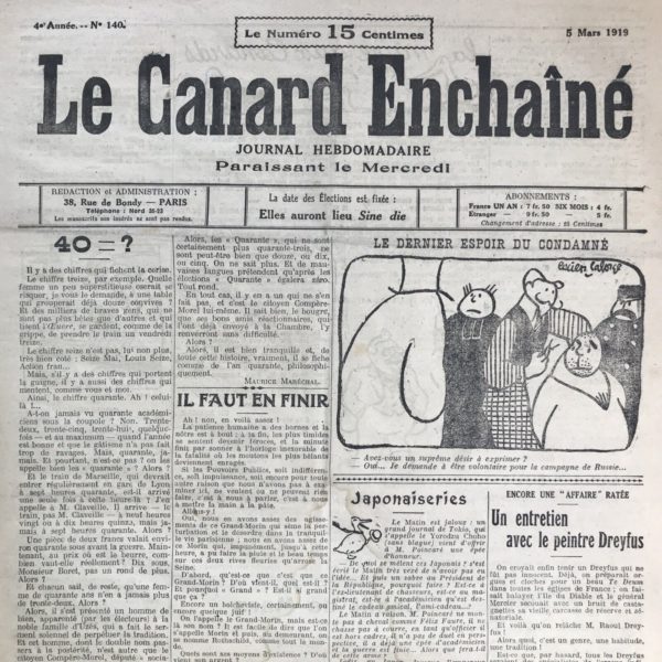 Couac ! | N° 140 du Canard Enchaîné - 5 Mars 1919 | Encore une « Affaire ratée » - UN ENTRETIEN AVEC LE PEINTRE DREYFUS, par Henri Béraud - Dans cet article humoristique, l'auteur raconte l'histoire fictive d'un certain Raoul Dreyfus, qui a été confondu avec un meurtrier devant le domicile de M. Clemenceau. Cette confusion a entraîné son arrestation et son transport au poste de police dans un état lamentable. L'auteur caricature les réactions de la société et des médias face à cette affaire, soulignant l'absurdité de la situation. Lors d'un entretien avec le peintre Dreyfus, l'auteur poursuit le ton humoristique en décrivant les opinions politiques et sociales extravagantes du personnage, qui se déclare antisémite, antibolcheviste, antimaçon, entre autres. Le peintre exprime également son désir d'être décoré de la Légion d'honneur, soulignant ironiquement que cette décoration a été attribuée à tous ceux présents lors de l'incident. L'article se conclut sur une note comique alors que Dreyfus exprime son souhait de changer son nom en Raoul de Montmorency et réclame dix centimes à l'auteur. L'ensemble de l'article présente une satire subtile de la société et de ses préjugés, tout en offrant une critique humoristique des travers humains. | 140