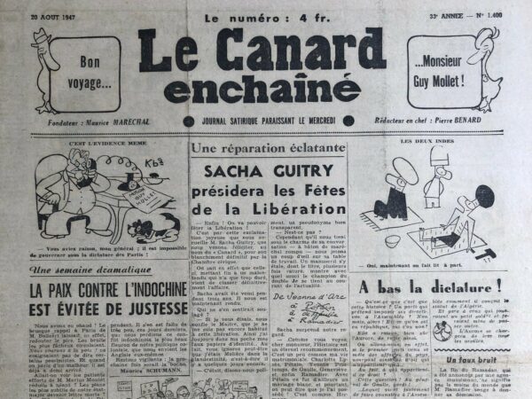 Couac ! | N° 1400 du Canard Enchaîné - 20 Août 1947 | Une semaine dramatique - LA PAIX CONTRE L'INDOCHINE EST ÉVITÉE DE JUSTESSE Nous avons eu chaud ! Le brusque rappel à Paris de Bollaërt laissait, en effet, redouter le pire. Les bruits les plus fâcheux circulaient. « Nous courons à la paix ! » ne craignaient pas de dire certains pessimistes. Et quand on parle d'un malheur, il est déjà à demi arrivé. Allait-on voir les patients efforts de M. Marius Moutet réduits à néant ? Les plans les plus subtils de notre état-major devenir lettre morte ? Les 250 milliards de la Défense Nationale, orgueil de notre budget, rester sans emploi ? Mais l'élite pensante du pays avait tort de s'alarmer. Grâce à la sagesse et à la fermeté de notre gouvernement, tout danger d'armistice semble écarté une fois de plus. Espérons que M. Bollaërt aura fini par comprendre, après l'amiral d'Argenlieu, qu'une mauvaise guerre est encore préférable à une bonne paix. Ne nous leurrons pas cependant. Il s'en est fallu de très peu, ces jours derniers, que nous perdions ce conflit indochinois, le plus beau fleuron de notre politique coloniale, que nous envient les Anglais eux-mêmes. Restons vigilants : la prochaine fois serait la bonne. Maurice SCHUMANN.   | 1400 2