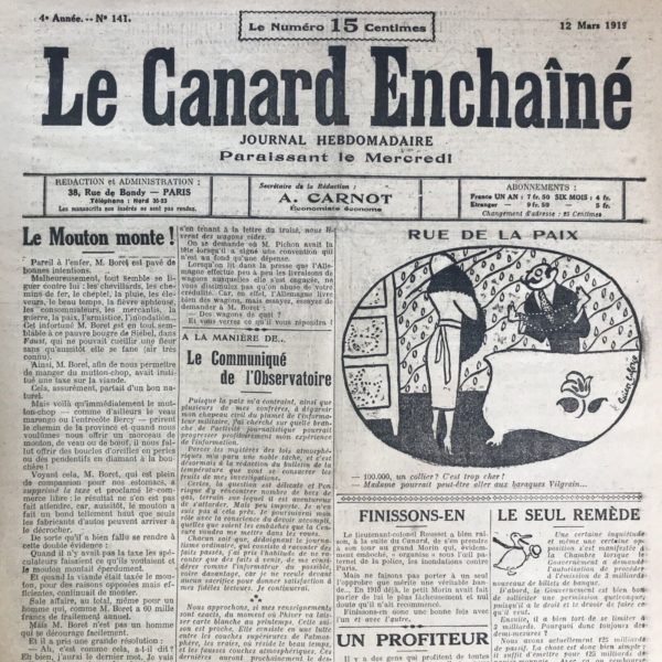 Couac ! | N° 141 du Canard Enchaîné - 12 Mars 1919 | LA CROÛTE OBLIGATOIRE, par Henri Béraud - Henri Béraud présente une situation absurde où un détenu nommé Content refuse de manger, malgré les tentatives pour le nourrir. L'article utilise un ton satirique pour critiquer les dysfonctionnements bureaucratiques et les décisions arbitraires des autorités. Le détenu Content refuse de se nourrir, ce qui entraîne une série de réactions ironiques de la part des responsables, notamment M. Nail et M. Boret. Ces derniers se retrouvent confrontés à cette situation inhabituelle et cherchent des moyens pour contraindre Content à manger, allant jusqu'à envisager de le gaver de force. L'auteur utilise l'absurdité de la situation pour critiquer les politiques de ravitaillement et les décisions prises par les autorités. La réaction exagérée de M. Boret, qui propose de gaver tous ceux qui refusent de manger, illustre l'absurdité des solutions envisagées face à un problème individuel. Finalement, M. Nail décide de respecter le choix de Content et lui permet de suivre un régime politique, reconnaissant ainsi son droit à protester de cette manière. Cette conclusion souligne le caractère kafkaïen de la situation et met en lumière les contradictions du système carcéral et des politiques alimentaires. En somme, cet extrait offre une critique subtile et ironique des décisions bureaucratiques et des réactions exagérées des autorités face à des situations insolites. | 141