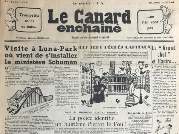 Couac ! | N° 1444 du Canard Enchaîné - 23 Juin 1948 | Visite à Luna-park où vient de s'installer le ministère Schuman - la fête à nœud-nœud - les 7 péchés capitaux - le grand chef et l'autre… location fait le larron - la police identifie un 8e Pierrot le fou ! La guerre du beurre bat son plein - pan sur le bac : les vaillants CRS interrogent les candidats à l'oral - les bagarres de Clermont : une histoire à pleurer ! On se fait poète-poète et puis ça va ! La guerre des Mayer - Jérôme Paturo à la recherche du sport - pour protester contre la taxe, les oisifs ont travaillé pendant 1 h ! Cinéma : les assassins sont parmi nous - théâtre du canard et de la Michodière : Pauline ou la muette du sérail - la 100e de Valparaiso - la mode : Paris, pêcheresse capitale - la radio :… ce qu'un vain peuple pense !... | 1444 e1708182791663