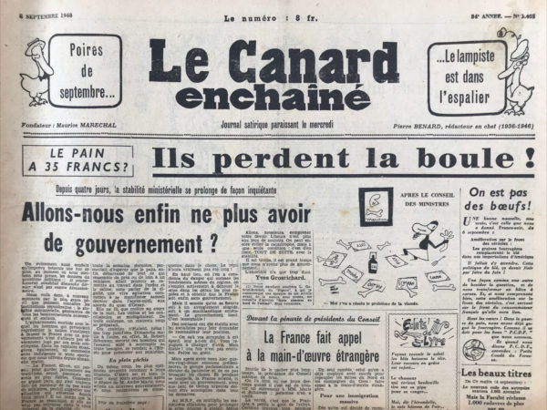 Couac ! | N° 1455 du Canard Enchaîné - 8 Septembre 1948 | Dans l'article satirique "Devant la pénurie de Présidents du Conseil, La France fait appel à la main-d'œuvre étrangère" publié le 8 septembre 1948 dans "Le Canard enchaîné", Jean-Paul Lacroix traite avec humour et ironie la crise politique en France concernant la difficulté de trouver des candidats pour la présidence du Conseil. Lacroix commence par souligner que la France manque de volontaires pour la présidence du Conseil, illustrant cette pénurie par les récentes difficultés à trouver des successeurs à MM. Marie et Schuman. Il attribue cette situation à une perte de goût pour l'effort chez les Français, suggérant que certains travaux, trop pénibles, les rebutent. Face à ce problème angoissant, Lacroix propose une solution déjà utilisée pour repeupler les mines du Nord et les campagnes du Gers : faire appel à la main-d'œuvre étrangère. Cette idée est développée avec des détails satiriques sur les procédures d'immigration massive. Les étrangers, résidant sur le territoire français et ne pouvant justifier de certificat d'employeur, sont convoqués pour postuler à la présidence du Conseil. Les sinistrés, les médaillés militaires et les pères de six enfants vivants bénéficient d'une exemption. Lacroix décrit ensuite de manière humoristique la cérémonie d'investiture des nouveaux présidents du Conseil, en insistant sur le caractère presque absurde du processus. Une voiture cellulaire, ornée d'un fanion tricolore, amène les nouveaux présidents dans la cour de l'Élysée. Ils sont poussés sur le perron d'honneur par deux gendarmes, encadrés solidement, et invités à s'exprimer dans leur langue natale, tandis que les photographes anthropométriques prennent des clichés. Le nouveau président doit ensuite désigner vingt hommes parmi ses camarades pour la distribution des portefeuilles, un processus qui parodie les systèmes politiques traditionnels. Lacroix conclut en mentionnant que, malgré ces efforts, le recrutement reste insuffisant, et qu'il pourrait être nécessaire de lancer un appel dans les camps de personnes déplacées ou d'organiser une grande rafle entre la Porte de Clichy et celle de Clignancourt. Par cette satire, Lacroix critique la situation politique française et l'instabilité gouvernementale de l'époque, en utilisant l'humour pour mettre en lumière les défis et les absurdités du système politique en place. | 1455