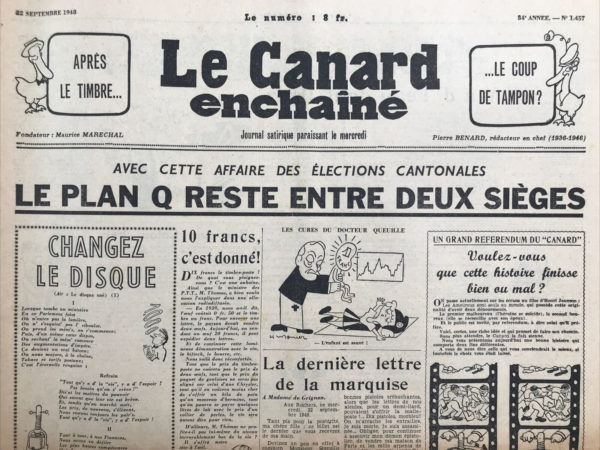 Couac ! | N° 1457 du Canard Enchaîné - 22 Septembre 1948 | Pendant qu'on peut encore le dire... Dans l'article de R. Tréno publié dans "Le Canard enchaîné" le 22 septembre 1948, l'auteur critique avec humour et ironie la situation politique et économique en France. Le titre de l'article exprime de manière triviale le mécontentement général vis-à-vis des politiciens, en particulier M. Henri Queuille. L'auteur commence par exprimer sa frustration envers M. Queuille, qui, selon lui, a adopté des mesures inefficaces pour redresser les finances du pays, telles que l'augmentation des prix des cigarettes et des timbres, ainsi que la majoration des impôts. Il souligne que ces mesures ne sont qu'un simple prélèvement dans les poches des citoyens sans véritable effort de la part du gouvernement. Tréno se moque également des économies annoncées par M. Queuille, qui se traduisent par une réduction du personnel de l'Électricité de France, laissant une fois de plus le lampiste en difficulté. Il critique l'inutilité perçue de l'armée française, qui est financée par ces augmentations de taxes mais jugée inefficace en cas de crise. L'auteur élargit sa critique aux partis politiques, accusant les politiciens de se préoccuper davantage de leurs propres intérêts électoraux que des préoccupations financières des citoyens. Il note leur volonté de voter des impôts tout en évitant de devoir rendre des comptes aux électeurs, préférant se soucier des élections cantonales plutôt que du bien-être des Français. Tréno poursuit en s'attaquant à Charles de Gaulle et ses partisans, rappelant que de Gaulle avait quitté ses responsabilités en 1946 face à une crise, tout comme Paul Reynaud en 1940. Il critique l'attitude de de Gaulle, qui semble profiter des malheurs de la nation pour revenir en force. L'auteur se moque de l'assurance de de Gaulle et de son manque de tact, soulignant que son retour est perçu comme opportuniste. L'article conclut avec une mise en garde humoristique envers de Gaulle, soulignant que les moyens de répression ne sont pas encore à sa disposition, et profitant de l'occasion pour lui dire qu'il "casse les Queuille", tout comme les autres politiciens critiqués. Dans l'ensemble, l'article utilise un ton satirique pour exprimer le mécontentement général envers la classe politique française de l'époque, en critiquant leurs actions et leur manque de solutions efficaces pour les problèmes économiques et sociaux du pays. | 1457