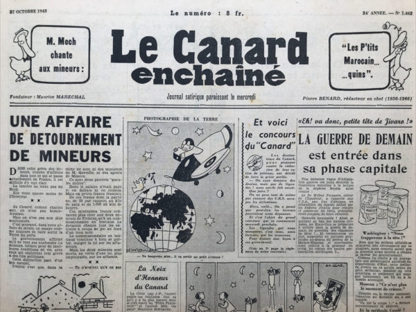 Couac ! | N° 1462 du Canard Enchaîné - 27 Octobre 1948 | L'article intitulé "Une affaire de détournement de mineurs" de R. Tréno, publié dans Le Canard Enchaîné le 27 octobre 1948, aborde avec satire la situation complexe des grèves des mineurs en France à l'époque. L’auteur critique vivement la réponse du gouvernement et les dynamiques politiques internationales qui semblent influencer cette crise. L’article commence par ironiser sur l'influence présumée de Moscou dans les grèves, en jouant sur l’ambiguïté du terme "mineurs" pour rappeler qu’il ne s’agit pas ici de détournement de jeunes, mais bien des travailleurs des mines. Tréno se moque des accusations d'ingérence soviétique en France, soulignant l'absurdité de la situation en qualifiant les mineurs grévistes de "pauvres gueules noires", victimes d'une lutte de classes exacerbée par des intérêts étrangers. La critique de l'auteur se tourne ensuite vers le gouvernement français, qu'il accuse de ne pas comprendre ou d’ignorer volontairement les revendications légitimes des mineurs, qui luttent pour de meilleures conditions de travail. Il dénonce la hausse continue des prix alors que les salaires stagnent, et fustige l'indifférence du gouvernement face à la souffrance des ouvriers, allant jusqu'à remettre en question le droit de grève, pourtant sacré. Tréno conclut son article en déplorant que la cause des mineurs soit réduite à un simple jeu de pouvoir entre le gouvernement français et les influences étrangères, notamment le plan Marshall et l’Union soviétique, symbolisées par les figures de M. Marshall et M. Vichinsky. Il suggère que les mineurs sont pris en otage dans ce bras de fer géopolitique, et que leurs souffrances sont délibérément ignorées. Cet article utilise l’humour et la satire pour exposer les injustices subies par les mineurs, tout en dénonçant l’inaction et le cynisme du gouvernement de l’époque. Les dessins caricaturaux qui accompagnent l'article renforcent cette critique en montrant de manière absurde les conséquences de la grève sur la vie quotidienne, suggérant un décalage entre les préoccupations des élites et celles des travailleurs. | 1462