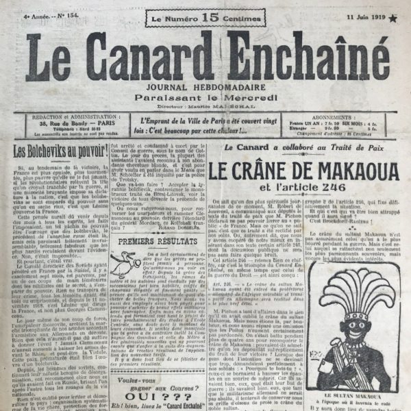 Couac ! | N° 154 du Canard Enchaîné - 11 Juin 1919 | Le Canard a collaboré au Traité de paix - Le crâne de Makaoua et l'article 246 - Victor Snell nous instruit sur le contenu de l'article 246 du Traité de Versailles. Celui-ci prévoit la restitution du crâne d'un dignitaire Africain le l'Allemagne à la Grande Bretagne, et l'auteur d'ironiser sur les véritables motifs de cette guerre. Les Bolcheviks au pouvoir ! - Article de Roland Dorgelès qui tend, parodiant un mode complotiste, à démontrer que les Bolchéviks ont déjà pris le pouvoir en France, et que tous les maux et toutes les misères du monde, que les français subissent, leur sont dus.   | 154