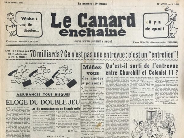 Couac ! | N° 1565 du Canard Enchaîné - 18 Octobre 1950 | L'article intitulé "Éloge du double jeu", publié dans Le Canard Enchaîné du 18 octobre 1950 par R. Tréno, s'attarde sur le thème du double jeu politique et de la survie dans des périodes troubles, en particulier dans le contexte de la guerre de Corée et des événements qui secouent alors le monde. L’auteur commence par évoquer les souffrances des Sud-Coréens sous le régime autoritaire de Syngman Rhee, un dirigeant qui, bien que soutenu par les États-Unis, applique des méthodes répressives sur son propre peuple. R. Tréno souligne l’absurdité et la brutalité de la situation en Corée du Sud, marquée par la répression et la peur. Le titre "Éloge du double jeu" se réfère ainsi à ceux qui, dans ce climat de terreur et d'incertitude, sont contraints de jouer sur plusieurs tableaux pour survivre. Tréno ironise ensuite sur la nature humaine et la capacité des hommes à se plier aux circonstances pour se protéger. Il prend pour exemple des personnalités comme Marcel Paul, un syndicaliste et ministre communiste, qui, malgré sa position, devait deviner les intentions du gouvernement à son égard avant même qu'elles ne soient annoncées. Ce "double jeu" est, selon l'auteur, non seulement une nécessité pour échapper à la répression, mais aussi une forme de survie politique dans une époque marquée par la suspicion. Le ton sarcastique de l’article s’étend également aux écrivains, artistes et autres vedettes du moment, qui, tout en participant à des événements culturels tels que la vente du C.N.E. (Cercle National des Écrivains), se préparent à toutes les éventualités, y compris la possibilité d’un changement brutal de régime. Tréno souligne que ces personnages sont prêts à faire face à la fois aux autorités de l’époque et à toute autre force qui pourrait surgir. Il joue sur l’idée que beaucoup d’intellectuels ou de figures publiques de l’époque vendent leurs livres tout en se préparant à faire le dos rond en cas de retournement politique. L'article se termine par une critique de la France de 1950, où le *double-jeu* est devenu une pratique courante, surtout dans les cercles intellectuels et politiques. Il évoque avec ironie un "décalogue" pour le "Français malin", une figure qui sait jongler entre la survie personnelle et la nécessité de jouer plusieurs rôles pour éviter les répressions du pouvoir. En résumé, *"Éloge du double jeu"* critique avec mordant l’hypocrisie et le conformisme de l’époque, en particulier dans les cercles de pouvoir et de culture. Tréno met en lumière l’adaptation humaine face à la peur, tout en pointant du doigt l’opportunisme des personnalités qui savent tirer parti de cette situation tout en évitant les risques personnels majeurs. | 1565 e1726233479812