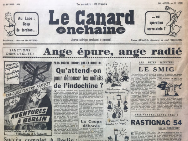 Couac ! | N° 1739 du Canard Enchaîné - 17 Février 1954 | Au Laos : coup de torchon ... ou opération serre-viets ? - Les bêtes illustres : LE SMIG - Plus nocive encore que la nicotine ! Qu'attend-on pour dénoncer les méfaits de l'Indochine ? - Prenez garde Abbé Pierre ! - Cinéma: M. Claude Mauriac est-il un assassin ? - A la rôtissoire : Montherlant 54 ou: de l'arène à la reine - | 1739