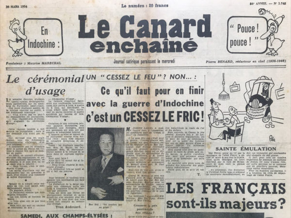 Couac ! | N° 1742 du Canard Enchaîné - 10 Mars 1954 | En Indochine : "Pouce ! pouce ! " - Laniel - Bao Daï - Pour ou contre la C.E.D. - Avant de déluge, d'André Cayatte, interdit à Nice par Jean Médecin - La guerre et l'armée, par Morvan Lebesque - Cinéma : On purge B.B. lettre de Bernard Blier à MM Spaak et Cayatte - Le creux du sillon, On peut écouter Georges Brassens,...qu'il ait à sa bouche une marguerite ou sa pipe - | 1742