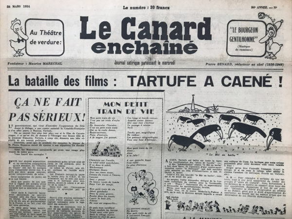 Couac ! | N° 1744 du Canard Enchaîné - 24 Mars 1954 | La Bataille des films : Tartuffe à Caené ! Ça ne fait pas sérieux ! par R. Tréno - Ah, la cohérence française, aussi légendaire que le fromage ou la Tour Eiffel ! Pendant que le gouvernement interdit l'exportation d'un film pour éviter de ternir l'image de la jeunesse, il laisse la Comédie-Française partir jouer Tartufe à Moscou. Voilà qui donnera une belle leçon sur nos mœurs politiques ! Pendant ce temps, la superstition et ses conséquences désastreuses font l'unanimité contre les "Témoins du Christ", mais il faudrait presque une levée de fonds pour que l'armée européenne voie le jour. Pas étonnant qu'on ne voie pas grand monde manifester devant le Quai d'Orsay ! Et que dire de ces deux jeunes iconoclastes qui décapitent des statues à Saint-Cyr parce qu'elles sont laides ? Ils finissent en prison pendant que les responsables de la guerre en Indochine se pavanent sans crainte. À l'Assemblée, on admet qu'une solution militaire en Indochine n'est plus envisageable, mais on négocie quand même pour obtenir des bombardiers américains. Et pendant qu'on y est, pourquoi ne pas réclamer des bombes atomiques pour notre armée ?Entre les expulsions et les rappels, l'inconstance règne en maître dans notre système de gouvernement. Peut-être que confier les rênes du pays à des Normands n'était pas une si mauvaise idée après tout ! numérotation "1744" oubliée | 1744