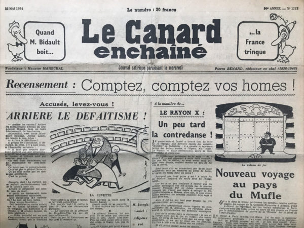 Couac ! | N° 1751 du Canard Enchaîné - 12 Mai 1954 | Quand M. Bidault boit...la France trinque - Dien Bien Phu : Accusés, levez-vous ! Arrière le défaitisme ! par R. Tréno où il cite Joseph Laniel à l'assemblée qui fustige la presse qui par son défaitisme "affaiblit et outrage la France" - Week-end avec Georges Bidault : l'ai-je bien entendu ? par André François-Poncet - A un nouveau Josué par Morvan Lebesque, où il est question du Dr W.G. Pollard, docteur en 'théologie nucléaire" là où les bombes A et H ont été conçues - Cinéma : Un acte gratuit : Un acte d'amour d'Anatole Litvak avec Kirk Douglas, Dany Robin, Barbara Laage, Gabrielle Dorziat, Fernand Ledoux - A la Rôtissoire : Albéric-Cecil-Saint-Jacques-Laurent-Varenne ou la machine à écrire - | 1751