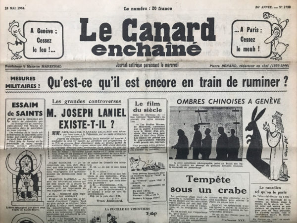 Couac ! | N° 1752 du Canard Enchaîné - 19 Mai 1954 | A Genève : Cessez le feu ! ... A Paris : Cessez le meuh ! - Les grandes controverses : M. Joseph Laniel existe-t-il ? - La séance continue...par R. Tréno, à propos de Dien Bien Phu - Le cobaye par Morvan Lebesque, où il est question de Caryl Chessman - Cinéma : Corneille vu par Foujita : Les portes de l'enfer, réalisé par Teinosuke Kinugasa avec Isao Yamagata,Yataro Kurokawa,Machiko Kyô,Kazuo Hasegawa. Palme d'or 1954 - Lettres : Du côté de chez Waterman, par René Fallet à propos de la sortie de La volupté d'être de Maurice Druon - | 1752