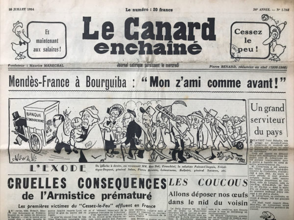 Couac ! | N° 1762 du Canard Enchaîné - 28 Juillet 1954 | Noms les plus souvent cités dans ce numéro: Mendès-France Bourguiba Letourneau Indochine Langson Lao-Ray Hoa-Binh Son-La Nu-Sart Thuel Maurice Schuman Xavier B.Y.C. Mathieu Franchini Georges Bidault Emmanuel d'Astier de la Vigerie Jacques Goddet Jean Leulliot Jean-Paul Sartre Jean-Louis Curtis René Fallet Luis Bunuel Hollywood Joseph Sternberg Marlène Dietrich Pierre Laroche Lysistrata Omar Bradley Captain King Charles Chrichton David Niven Taki | 1762