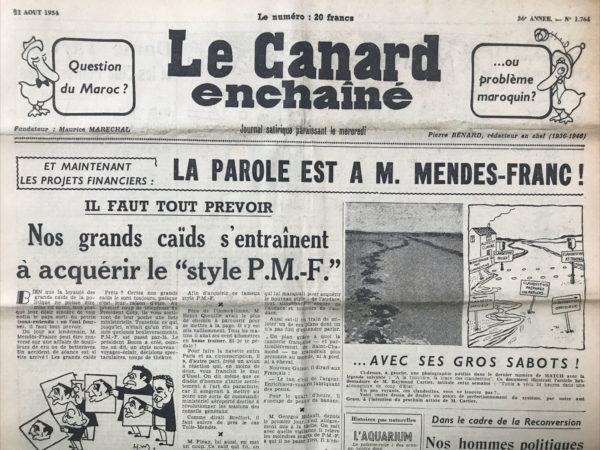 Couac ! | N° 1764 du Canard Enchaîné - 11 Août 1954 | IL FAUT TOUT  PRÉVOIR, Nos grands caïds s'entraînent à acquérir le "style P.M.-F."  par R. Tréno - Tréno se moque des politiciens français qui s'entraînent à adopter le style de Pierre Mendès-France (P.M.-F.). On y voit des figures politiques telles que Joseph Laniel et Georges Bidault s'adapter avec humour à cette nouvelle tendance. Par exemple, Laniel s'exerce à prononcer des allocutions radiodiffusées, soulignant ainsi l'importance de maîtriser le discours public. De même, Bidault est présenté comme étant en transition entre la loyauté et le loyalisme, un exercice délicat illustré par son remplacement de son confesseur jésuite par un dominicain. L'article met en lumière le cynisme politique, avec des politiciens prêts à tout pour maintenir leur pouvoir, y compris s'adapter à de nouvelles normes et pratiques. Il critique également la superficialité des préoccupations politiques, illustrée par l'absence d'intérêt pour les interpellations sur la situation en Tunisie, même dans un contexte humoristique. En somme, l'édito offre un regard ironique sur le monde politique français, soulignant les jeux de pouvoir et les adaptations nécessaires pour rester pertinents, le tout avec une touche d'humour caractéristique. | 1764