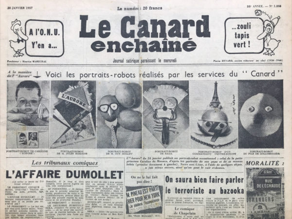 Couac ! | N° 1893 du Canard Enchaîné - 30 Janvier 1957 | VOICI LES PORTRAITS ROBOTS REALISES PAR LES SERVICES DU CANARD /NOTRE AMI CESAR A L'AIDE DE QUELQUES OBJETS/L'AFFAIRE DUMOLLET/COMPLEMENT AU ROMAN INACHEVE PAR ARAGON (ET G. MACÉ)-VINCENT PAR MORVAN LEBESQUE (VAN GOGH)-SUEZ PIVOT DU MONDE-LE COCKTAIL A LEO/FERRE-COUCOU LE REVOILA/OU L'ON RETROUVE MARCEL ACHARD/DESSIN FERJAC-THEATRE HEBERTOT/LA NUIT ROMAINE D'ALBERT VIDALIE. | 1893