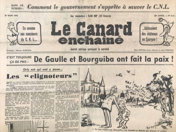 Couac ! | N° 2106 du Canard Enchaîné - 1 Mars 1961 | Le "Canard" poursuivi ! titrera le Canard du 31 Mai. Le gouvernement, à la requête de M. Messmer, Ministre des Armées et ancien officier de la Légion Étrangère, poursuivra le Canard pour "injures publiques à un corps constitué", l'armée. Cela à cause de l'article de Jérôme Gauthier, dans ce numéro du 1er Mars et intitulé "Les fils des généraux ne meurent pas dans leur lit". La citation que le Canard recevra précise que l'article incriminé est retenu en son entier, et notamment en raison des expressions : "épaisses brutes", "consternants imbéciles" et "professionnels du carnage". Il y est question pour le Canard de dénoncer les crimes de l'OAS et officiers supérieurs complices de cette organisation... La citation à comparaître au tribunal de Grande Instance de la Seine est pour le 31 Mars 1962. L'hebdomadaire titrera le 7 Mars 1962 : "Serons-nous condamnés pour injures à l'armée secrète ?". Jeanne maréchal, directrice de la publication, sera condamnée à 1.000 francs d'amende, ce qui permettra à l'annonce de la sentence, au Canard d'atteindre son plus fort tirage de l'année. | 2106