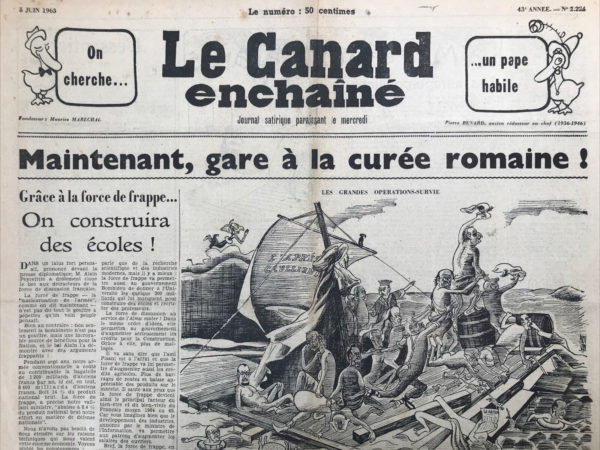 Couac ! | N° 2224 du Canard Enchaîné - 5 Juin 1963 | EN AVANT, POUR LE NAUFRAGE DE MA CINQUIEME : LE RADEAU EST PRET !  Grâce à la force de frappe, on construira des écoles ! - Ferme pilote de Pierrelatte culture du champignon et du gland - CINEMA : "8 et demi" DE FELLINI - | 2224