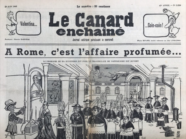 Couac ! | N° 2226 du Canard Enchaîné - 19 Juin 1963 | A ROME, C'EST L'AFFAIRE PROFUMEE. - "LE PROBLEME DE MA SUCCESSION EST POSE, LE PRE CONCLAVE DE SAINT-ELYSEE EST OUVERT"- AU COCOTIER COUCOU REVOILA L'AMER MICHEL - LA SNCF SOUS LA COUPOLE/LOUIS ARMAND/CARICATURE-CINEMA: "LE GUEPARD". | 2226