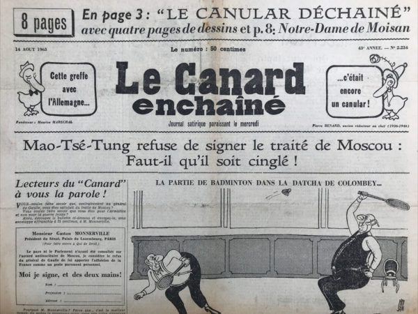 Couac ! | N° 2234 du Canard Enchaîné - 14 Août 1963 | Mao-Tsé-Tung refuse de signer le traité de Moscou : Faut-il qu'il soit cinglé ! - Cette greffe avec l'Allemagne...c'était encore un canular ! - Encore un "hold up du siècle" : l'attaque du train de vie - Malraux, Fouchet, Giscard - La vérité sur le canular de Beaujon - Le jour "Git" - dessin pleine page de Moisan: "La grande fiesta de Nostre-Dame, dix fois octogénaire...ça ne rajeunit pas le royaume ! - | 2234