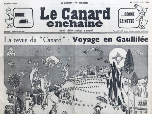 Couac ! | N° 2254 du Canard Enchaîné - 1 Janvier 1964 | La revue du "Canard" : Voyage en Gaullilée - Une ânée qui s'annonce bien - Le marchand de sabre va passer,...endormez-vous les petits Français ! - Revue de fin d'année avec Roland Bacri, René Buzelin, J-R Clémentin, Jean-Paul Grousset, Gabriel Macé, André Ribaud, André Sauger et R. Tréno - Un barbecue chez old Lyndon - Sinaï-Rama - Cinéma : Le Balcon, avec Peter Falk, Shelley Winters, Leonard Nimoy - Canard-Variétés : Escudero, Déréal et Cie - | 2254