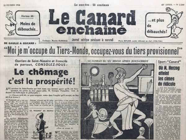 Couac ! | N° 2260 du Canard Enchaîné - 12 Février 1964 | de Gaulle à Giscard : Moi je m'occupe du Tiers-Monde, occupez-vous du tiers provisionnel - Ouvriers de Saint-Nazaire et licenciés de partout, consolez-vous : Le chômage c'est la prospérité ! - Le bâtiment va de mieux en mieux - THEATRE: FRANCOIS PERIER SE MET EN QUATRE, "LA PREUVE PAR QUATRE" DE FELICIEN MARCEAU, FRANCOIS PERIER, JEAN-PIERRE MARIELLE - Cinéma : La Revanche du Sicilien (Johnny Cool)  réalisé par William Asher - CANARD-VARIETES: JOHNNY A L'OLYMPIA - | 2260