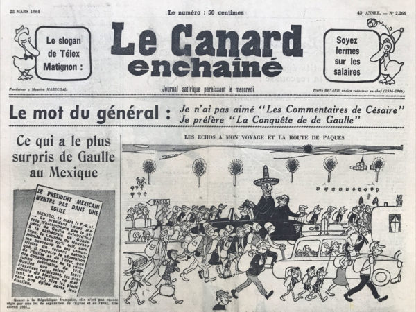 Couac ! | N° 2266 du Canard Enchaîné - 25 Mars 1964 | Le mot du général : Je n'ai pas aimé "Les, commentaires de Césaire", Je préfère "La conquête de de Gaulle "- Gouverner, c'est prévoir...Les opposants à la casserole ! - Adios sombreros, adieu foulards, adieu madras ! - A Bordeaux, il y a un marché-gare et des citoyens qui ne marchent pas - C'est le combat des Capucins contre les Briennistes  (Chaban, M.I.N de Brienne) - Cinéma : Le Combat du Capitaine Newman, réalisé par David Miller, avec Gregory Peck, Tony Curtis, Angie Dickinson, ... - Le vrai discours de M. Louis Armand sous la Coupole - | 2266